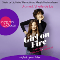 Hörbuchcover von Girl on Fire: Alles über die »fabelhafte« Pubertät von Sheila de Liz, wird gesprochen von Sheila de Liz, Heike Warmuth, Marylu Poolman