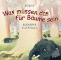 Hörbuchcover von »Was müssen das für Bäume sein...«: 25 Kanons für Kinder
