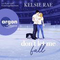 Hörbuchcover von Don't let me fall # 01 von Kelsie Rae, wird gesprochen von Lea Roser, Fynn Engelkes