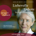 Hörbuchcover von Liebevolle Gebote für ein erfülltes Leben von Karoline Mayer, Angela Krumpen, wird gesprochen von Angela Krumpen, Andreas Neumann