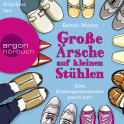 Hörbuchcover von Große Ärsche auf kleinen Stühlen: Eine Kindergartenmutter packt aus! von  Benni-Mama, wird gesprochen von Mirja Boes