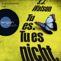 Hörbuchcover von Tu es. Tu es nicht. von S.J. Watson, wird gesprochen von Andrea Sawatzki