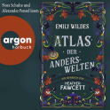 Hörbuchcover von Emily Wildes Atlas der Anderswelten von Heather Fawcett, wird gesprochen von Nora Schulte, Alexander Pensel