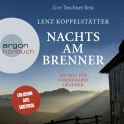 Hörbuchcover von Nachts am Brenner: Ein Fall für Commissario Grauner von Lenz Koppelstätter, wird gesprochen von Uve Teschner