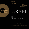 Hörbuchcover von Israel: Eine Korrespondenz von Dr. Navid Kermani, Natan Sznaider, wird gesprochen von Dr. Navid Kermani, Natan Sznaider, Isaak Dentler, Nico Holonics