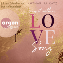 Hörbuchcover von Say It With A Love Song von Katharina Katz, wird gesprochen von Johanna Zehendner, Max Hoffmann