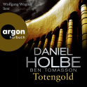 Hörbuchcover von Totengold: Kriminalroman von Daniel Holbe, Ben Tomasson, wird gesprochen von Wolfgang Wagner