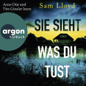 Hörbuchcover von Sie sieht, was du tust von Sam Lloyd, wird gesprochen von Anne Düe, Tim Gössler
