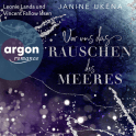 Hörbuchcover von Vor uns das Rauschen des Meeres: Roman von Janine Ukena, wird gesprochen von Leonie Landa, Vincent Fallow