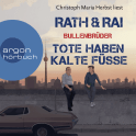 Hörbuchcover von Bullenbrüder: Tote haben kalte Füße: Eine Krimi-Komödie von Hans Rath, Edgar Rai, wird gesprochen von Christoph Maria Herbst
