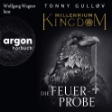Hörbuchcover von Millennium Kingdom: Die Feuerprobe von Tonny Gulløv, wird gesprochen von Wolfgang Wagner