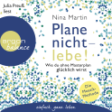 Plane nicht – lebe!