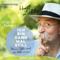 Hörbuchcover von Ich bin dann mal still: Meine Suche nach der Ruhe in mir von Horst Lichter, wird gesprochen von Horst Lichter
