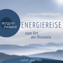 Hörbuchcover von Energiereise zum Ort der Visionen: Impulse für das Leben erhalten von Johannes Lauterbach, wird gesprochen von Johannes Lauterbach