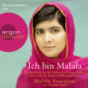 Hörbuchcover von Ich bin Malala: Das Mädchen, das die Taliban erschießen wollten, weil es für das Recht auf Bildung kämpft von Malala Yousafzai, Christina Lamb, wird gesprochen von Eva Gosciejewicz