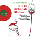 Hörbuchcover von Blut ist dicker als Glühwein: Schon wieder Weihnachten mit der buckligen Verwandtschaft