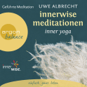 Hörbuchcover von Innerwise Meditationen: inner yoga von Uwe Albrecht, wird gesprochen von Uwe Albrecht
