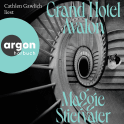 Hörbuchcover von Grand Hotel Avalon von Maggie Stiefvater, wird gesprochen von Cathlen Gawlich