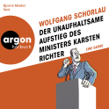 Hörbuchcover von Der unaufhaltsame Aufstieg des Ministers Karsten Richter: Eine Satire von Wolfgang Schorlau, wird gesprochen von Bjarne Mädel
