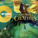 Hörbuchcover von Impossible Creatures – Der vergiftete König von Katherine Rundell, wird gesprochen von Markus J. Bachmann