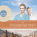 Hörbuchcover von Das Inselkrankenhaus: Strandleuchten von Liv Helland, wird gesprochen von Yara Blümel