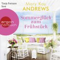 Hörbuchcover von Sommerglück zum Frühstück: Roman von Mary Kay Andrews, wird gesprochen von Tanja Fornaro