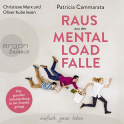 Hörbuchcover von Raus aus der Mental Load-Falle: Wie gerechte Arbeitsteilung in der Familie gelingt von Patricia Cammarata, wird gesprochen von Christiane Marx, Oliver Kube