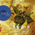Hörbuchcover von Merle. Das Steinerne Licht: Merle-Zyklus 2 von Kai Meyer, wird gesprochen von Simon Jäger