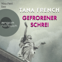 Hörbuchcover von Gefrorener Schrei von Tana French, wird gesprochen von Nina Petri