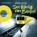 Hörbuchcover von Der König von Berlin: Kriminalroman von Horst Evers, wird gesprochen von Horst Evers