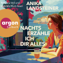 Hörbuchcover von Nachts erzähle ich dir alles von Anika Landsteiner, wird gesprochen von Rebecca Veil, Gabriele Blum