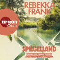 Hörbuchcover von Spiegelland von Rebekka Frank, wird gesprochen von Verena Wolfien, Jana Kozewa, Marian Funk