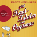 Hörbuchcover von Mit Kant-Zitaten zum Orgasmus von Moritz Netenjakob, wird gesprochen von Moritz Netenjakob