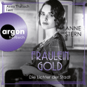 Hörbuchcover von Fräulein Gold: Die Lichter der Stadt von Anne Stern, wird gesprochen von Anna Thalbach