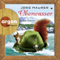 Hörbuchcover von Oberwasser: Alpenkrimi von Jörg Maurer, wird gesprochen von Jörg Maurer