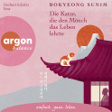 Hörbuchcover von Die Katze, die den Mönch das Leben lehrte von Bokyeong Sunim, wird gesprochen von Herbert Schäfer