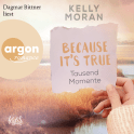 Hörbuchcover von Because It's True − Tausend Momente von Kelly Moran, wird gesprochen von Dagmar Bittner