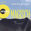 Hörbuchcover von Magisch von Annika Büsing, wird gesprochen von Lisa Hrdina
