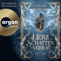 Hörbuchcover von Ein Herz aus Schatten und Verrat von Carolin Herrmann, wird gesprochen von Ann Vielhaben, Oliver Kube