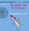 Hörbuchcover von Abgetaucht: Roman von Susanne Fröhlich, wird gesprochen von Susanne Fröhlich