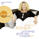 Hörbuchcover von Und ewig grüßt das Moppel-Ich von Susanne Fröhlich, wird gesprochen von Susanne Fröhlich