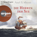 Hörbuchcover von Die Herren der See von Axel S. Meyer, wird gesprochen von Wolfgang Wagner