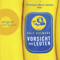 Hörbuchcover von Vorsicht vor Leuten von Ralf Husmann, wird gesprochen von Christoph Maria Herbst