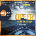Hörbuchcover von Opfer, die wir bringen: Ein Fall für Svea Karhuu & Jon Nordh von Roman Voosen, Kerstin Signe Danielsson, wird gesprochen von Thomas Schmuckert
