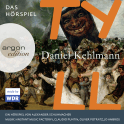 Hörbuchcover von Tyll: Das Hörspiel von Daniel Kehlmann, wird gesprochen von Sylvester Groth, Lars Rudolph, Gerd Wameling, Gustav Peter Wöhler