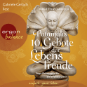 Hörbuchcover von Patanjalis 10 Gebote der Lebensfreude: Yoga-Philosophie für ein erfülltes Leben von Birgit Feliz Carrasco, wird gesprochen von Gabriele Gerlach, Andreas Neumann