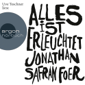 Hörbuchcover von Alles ist erleuchtet von Jonathan Safran Foer, wird gesprochen von Uve Teschner