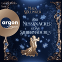 Hörbuchcover von Der Nussknacker und das Silbermädchen von Maja Köllinger, wird gesprochen von Leonie Landa