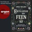 Hörbuchcover von Emily Wildes Enzyklopädie der Feen von Heather Fawcett, wird gesprochen von Nora Schulte, Alexander Pensel