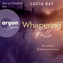Hörbuchcover von Whispering Falls – Dunkle Geheimnisse von Lucia Bay, wird gesprochen von Alwine Windfuhr